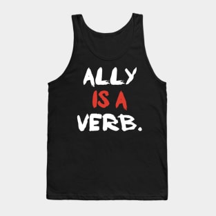 ally is a verb Tank Top